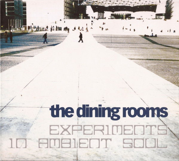 The Dining Rooms - Experiments In Ambient Soul | Schema (SCCD 389)