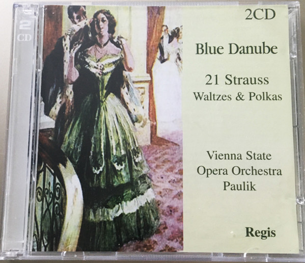 Johann Strauss Sr. , Johann Strauss Jr. , Orchester Der Wiener Staatsoper Conductor Anton Paulik - Blue Danube - 21 Strauss Waltzes & Polkas | Regis Records (RRC2010) - main