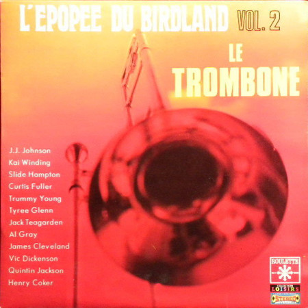 Various - L'Epopee Du Birdland Vol. 2 - Trombone | Roulette (CLVLXR. 398)