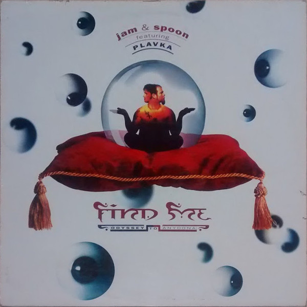 Jam & Spoon Featuring Plavka - Find Me (Odyssey To Anyoona) | JAM! (JAM 660514 6) - main