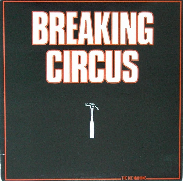 Breaking Circus - The Ice Machine | Homestead Records (HMS 075) - main Breaking Circus - The Ice Machine | Homestead Records (HMS 075) - main