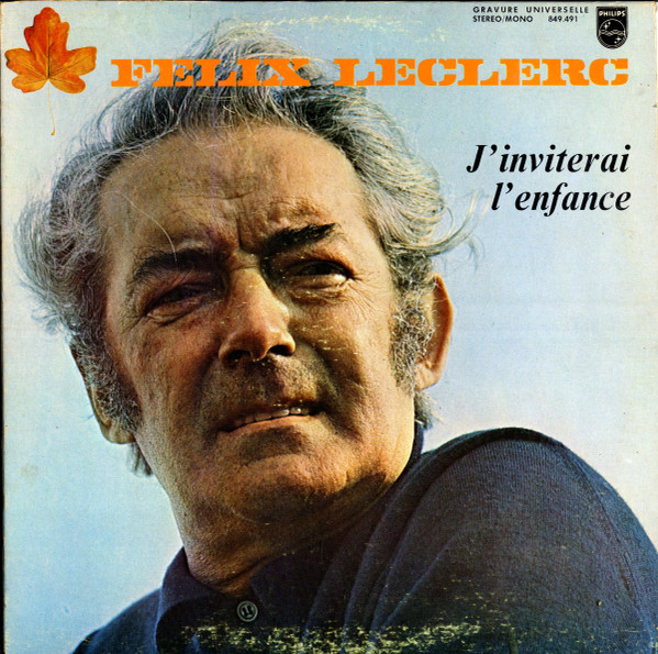 Félix Leclerc - J'Inviterai L'Enfance [Vinyl] | Philips (849.491)