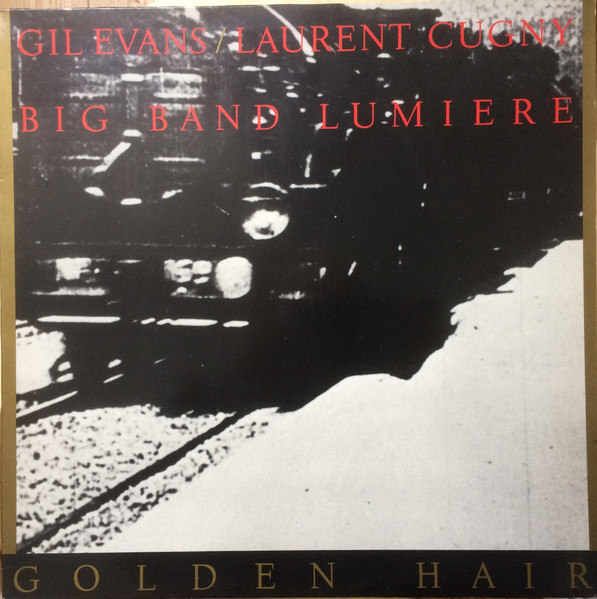 Gil Evans / Laurent Cugny / Big Band Lumière - Golden Hair | EmArcy (838 773-1) - main