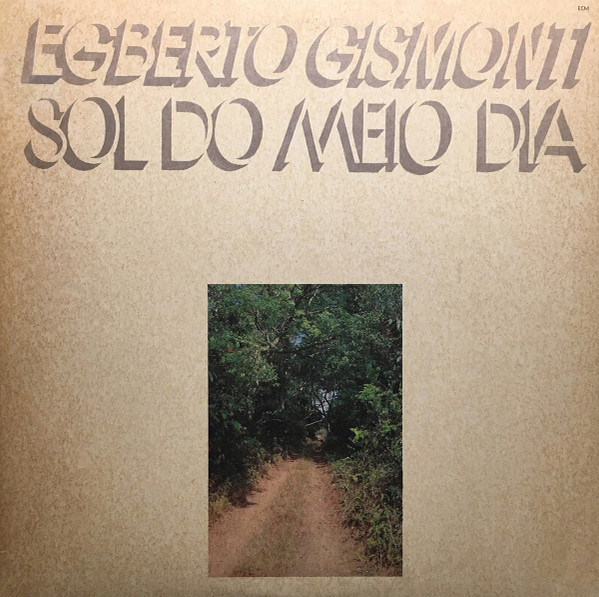 Egberto Gismonti - Sol Do Meio Dia | ECM Records (ECM-1-1116) - main Egberto Gismonti - Sol Do Meio Dia | ECM Records (ECM-1-1116) - main