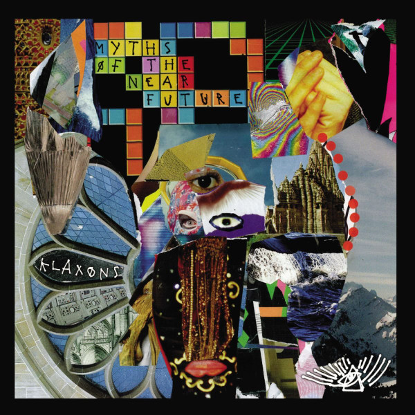 Klaxons - Myths Of The Near Future | Rinse (RINSELP1T)