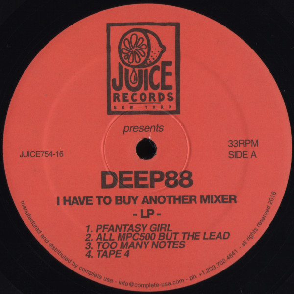 Deep88 - I Have To Buy Another Mixer | Juice Records US (JUICE754-16)