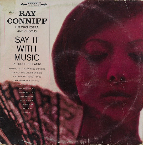 Ray Conniff And His Orchestra & Chorus - Say It With Music (A Touch Of Latin) | CBS (S 62.046) - main