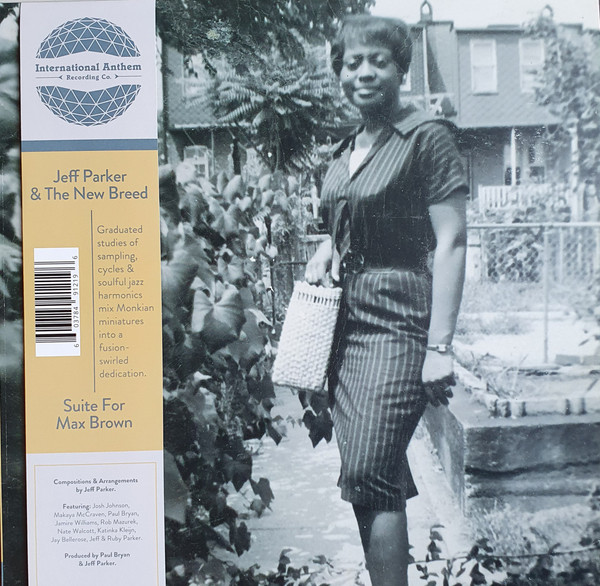 Jeff Parker & The New Breed - Suite For Max Brown | International Anthem Recording Company (IARC0029) - main