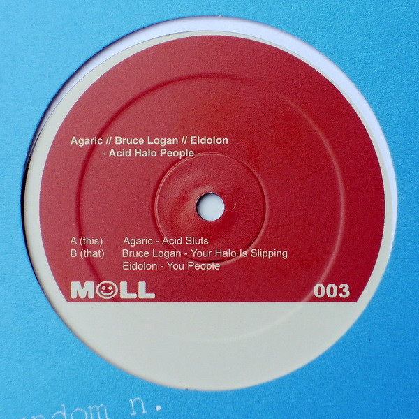 Agaric / Bruce Logan / Eidolon - Acid Halo People | Moll (More Or Less Love) (MOLL 003) - main Agaric / Bruce Logan / Eidolon - Acid Halo People | Moll (More Or Less Love) (MOLL 003) - main