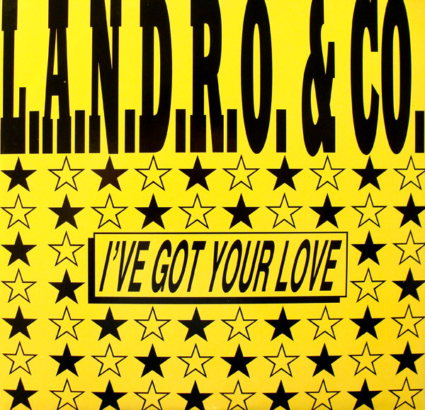 L.A.N.D.R.O. & Co. - I've Got Your Love | New Music International (NMX 350) - main