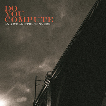 Do You Compute - And We Are The Winners... | Rejuvenation Records (REJU032)