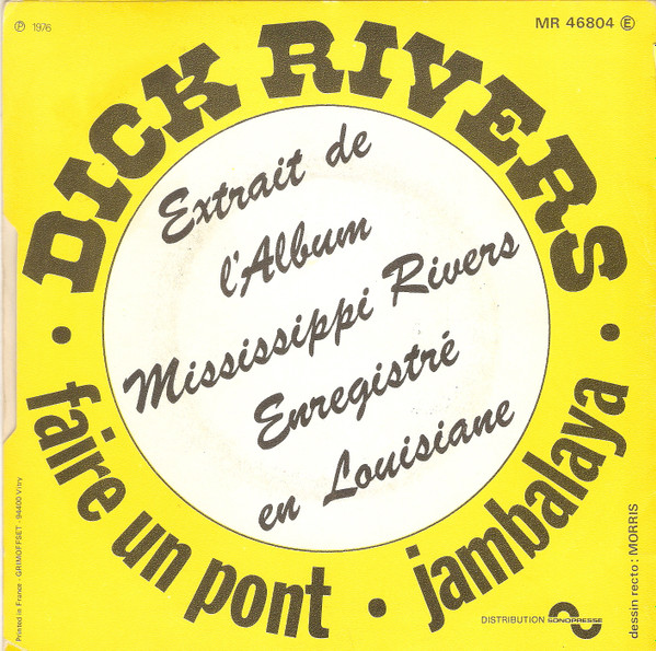 Dick Rivers - Faire Un Pont / Jambalaya | Mouche Records (MR 46804) - 2