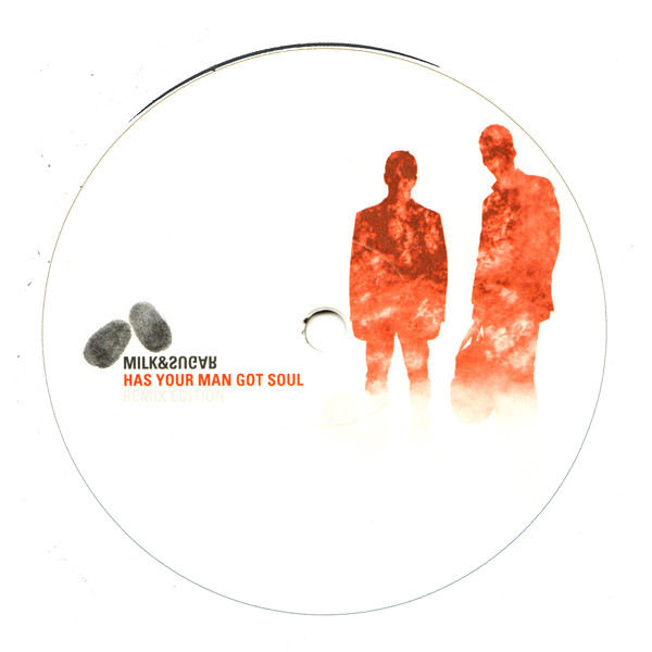 Milk & Sugar - Has Your Man Got Soul (Remix Edition) | Milk & Sugar Recordings (MSR 094R) - 3 Milk & Sugar - Has Your Man Got Soul (Remix Edition) | Milk & Sugar Recordings (MSR 094R) - 3