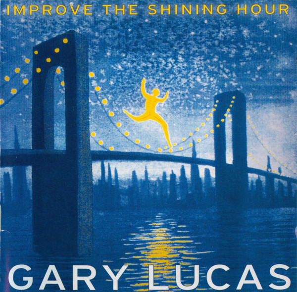 Gary Lucas - Improve The Shining Hour | Knitting Factory Works (KFW-265)