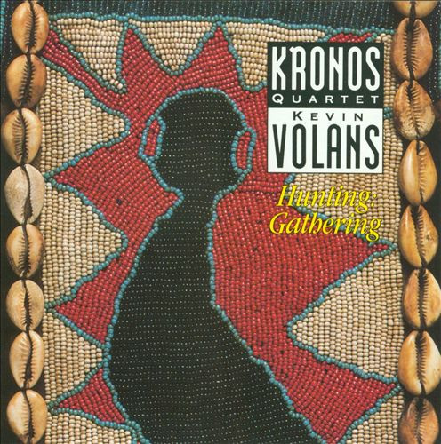 Kronos Quartet - Kevin Volans - Hunting: Gathering | Elektra Nonesuch (7559-79253-2)
