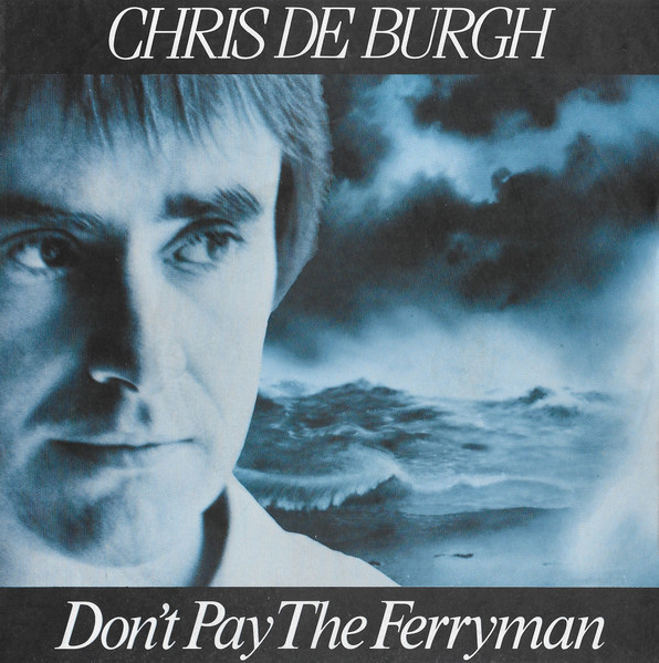 Chris de Burgh - Don't Pay The Ferryman | A&M Records (AMS 9254)