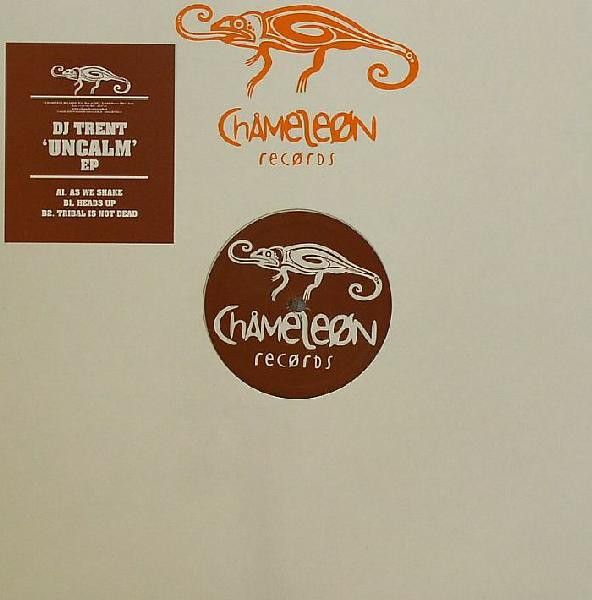 DJ Trent - Uncalm E.P. | Chameleon Records (CHA 045) - main DJ Trent - Uncalm E.P. | Chameleon Records (CHA 045) - main