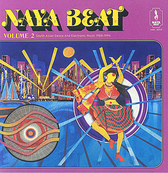 Various - Naya Beat Volume 2: South Asian Dance And Electronic Music 1988-1994 | Naya Beat Records (NAYA-007LP)