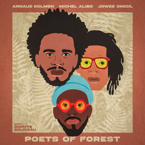 Arnaud Dolmen , Michel Alibo , Jowee Omicil - Poets Of Forest | Samana Production (SAM003CD) - main