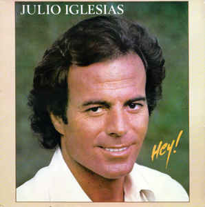 Julio Iglesias - Hey! | CBS (CBS 84304) - main