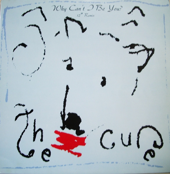The Cure - Why Can't I Be You? (12" Remix) | Fiction Records (888 454-1)