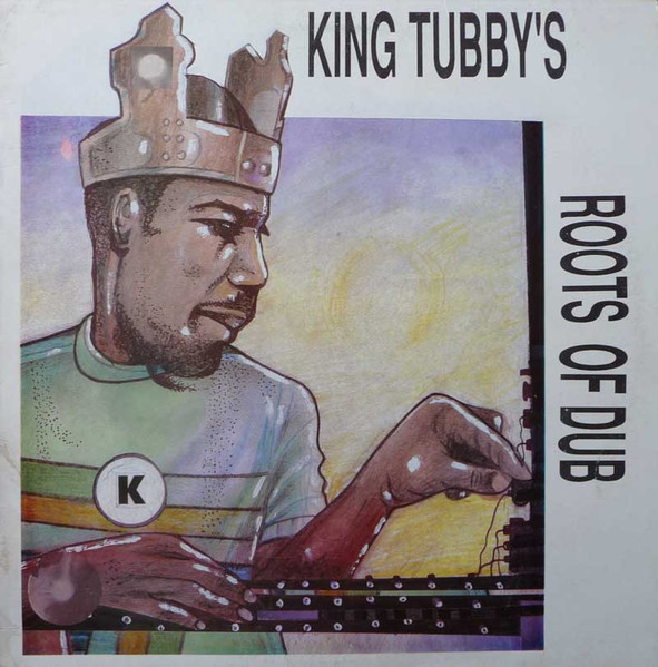 King Tubby - King Tubby's Roots Of Dub | Justice (B.S.M.T. 006) - main