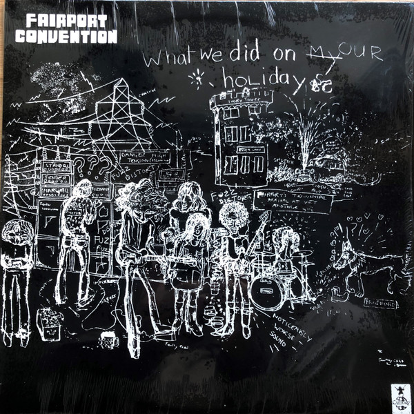 Fairport Convention - What We Did On Our Holidays | Carthage Records (CGLP 4430) - main Fairport Convention - What We Did On Our Holidays | Carthage Records (CGLP 4430) - main