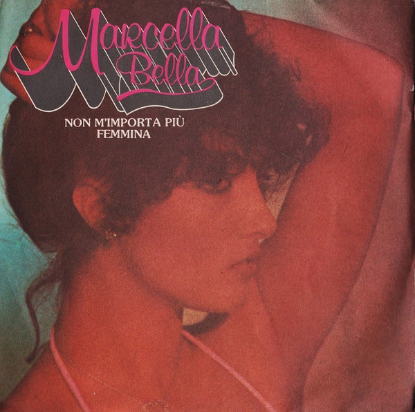 Marcella Bella - Non M'Importa Più / Femmina | CGD (CGD 10008) - main