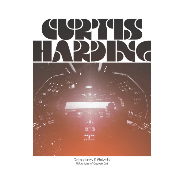 Curtis Harding - Departures & Arrivals: Adventures Of Captain Curt | Anti- (88098-1) - main