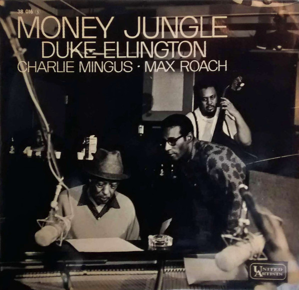 Duke Ellington • Charles Mingus • Max Roach - Money Jungle | United Artists Records (38 016) - main Duke Ellington • Charles Mingus • Max Roach - Money Jungle | United Artists Records (38 016) - main