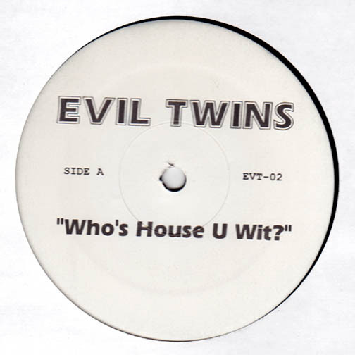 Evil Twins - Who's House U Wit? | Not On Label (EVT-02) - main