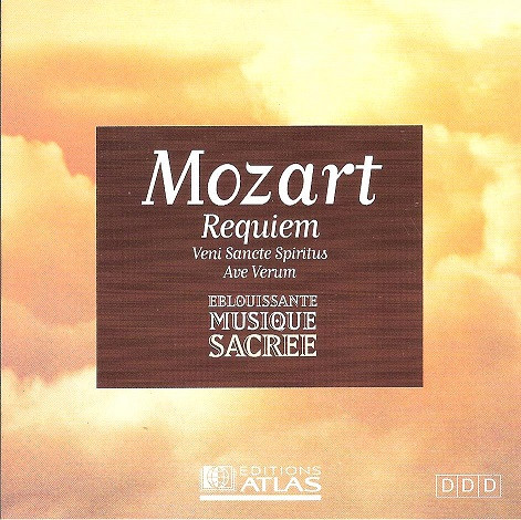 Wolfgang Amadeus Mozart - Requiem - Veni Sancte Spiritus - Ave Verum Corpus | Editions Atlas (SAC CD 001)