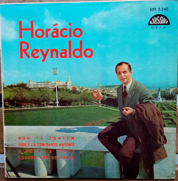 Horácio Reynaldo - Não Te Convém / Isso É Lá Com Santo António / A Roda Da Sorte / Luanda Cor De Prata | Rapsódia (EPF 5.240) - main