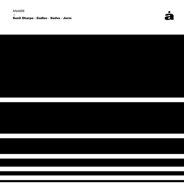Sunil Sharpe • Endlec • Sedvs • Jerm - Sunil Sharpe • Endlec • Sedvs • Jerm | Analogue (ANA009)