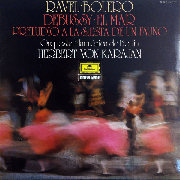 Maurice Ravel / Claude Debussy - Berliner Philharmoniker · Herbert von Karajan - Bolero / El Mar · Preludio A La Siesta De Un Fauno | Deutsche Grammophon (25 35 351) - main