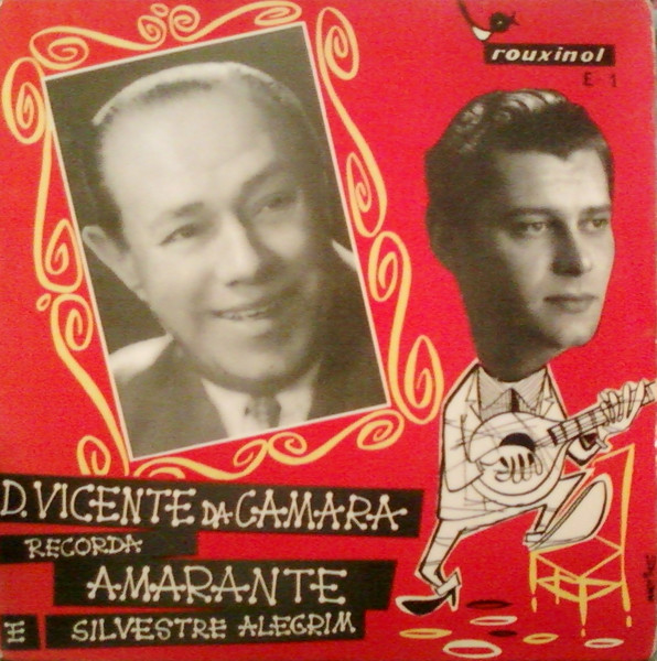 Vicente da Câmara - Recorda Amarante E Silvestre Alecrim | Rouxinol (E-1)