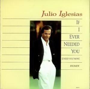 If I Ever Needed You (I Need You Now)