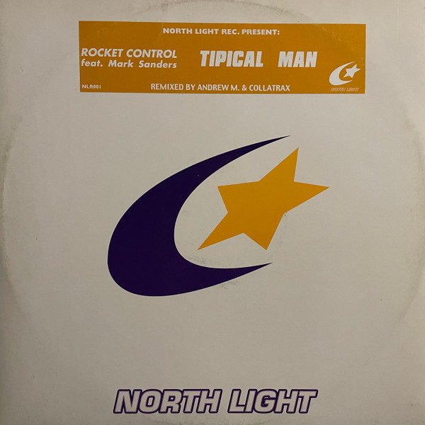 Rocket Control Feat. Mark Sanders - Tipical Man | North Light (NLR 001) - main Rocket Control Feat. Mark Sanders - Tipical Man | North Light (NLR 001) - main