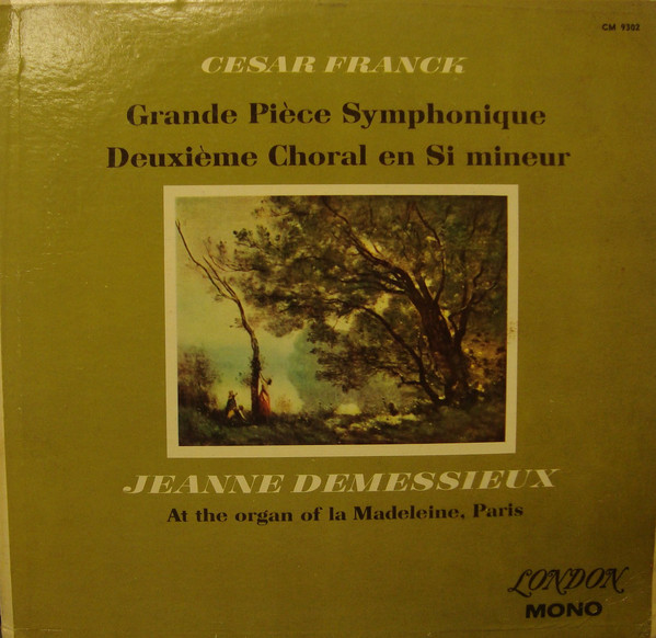 César Franck , Jeanne Demessieux - Grande Pièce Symphonique / Deuxième Choral En Si Mineur | London Records (CM 9302)