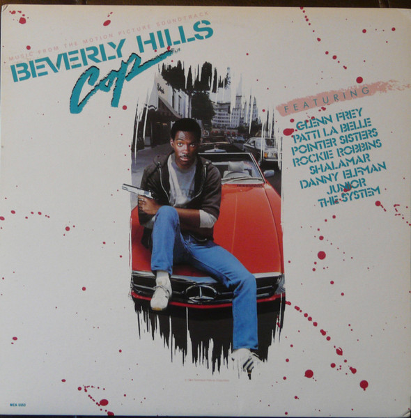 Various - Music From The Motion Picture Soundtrack - Beverly Hills Cop | MCA Records (MCA-5553) - main Various - Music From The Motion Picture Soundtrack - Beverly Hills Cop | MCA Records (MCA-5553) - main