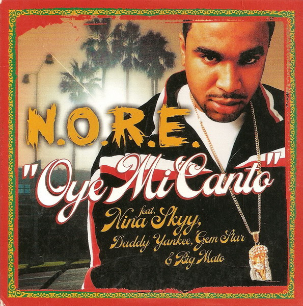 N.O.R.E. Feat. Nina Sky , Daddy Yankee , Gemstar & Big Mato - Oye Mi Canto | Barclay (988 013-3)