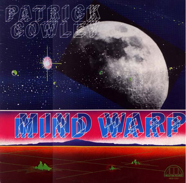 Patrick Cowley - Mind Warp | Megatone Records (MEG-2001) - main Patrick Cowley - Mind Warp | Megatone Records (MEG-2001) - main