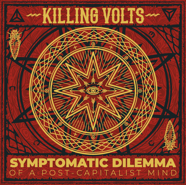 Killing Volts - Symptomatic Dilemma Of A Post-Capitalist Mind | Electric Maze Records (EMR008)