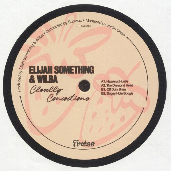 Elijah Something & Wilba - Clovelly Concoctions | Fraise Records (STRWB013) - 2 Elijah Something & Wilba - Clovelly Concoctions | Fraise Records (STRWB013) - 2