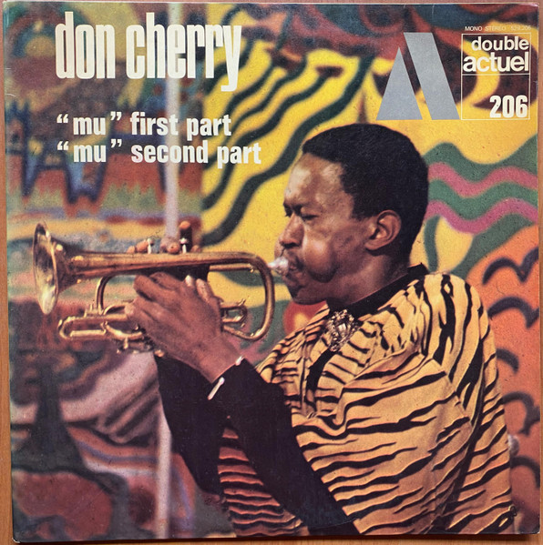 Don Cherry - "Mu" First Part / "Mu" Second Part | BYG Records (529.206) Don Cherry - "Mu" First Part / "Mu" Second Part | BYG Records (529.206)