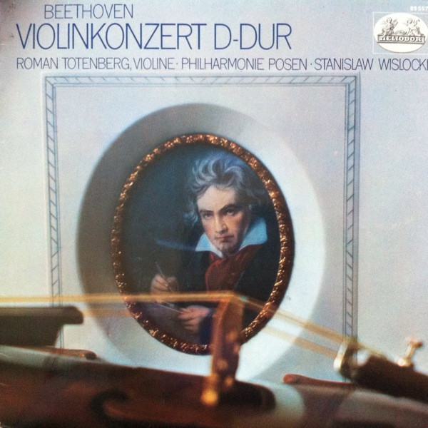 Ludwig van Beethoven , Roman Totenberg , Poznań Philharmonic Orchestra , Stanislaw Wislocki - Violinkonzert D-Dur | Heliodor (89 557) - main