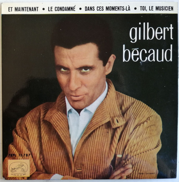 Gilbert Bécaud - Et Maintenant | La Voz De Su Amo (7EPL 13.787) - main