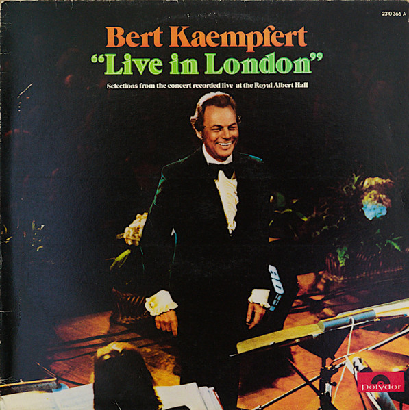 Bert Kaempfert - "Live In London" | Polydor (2310 366 A) - main Bert Kaempfert - "Live In London" | Polydor (2310 366 A) - main