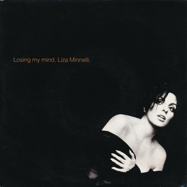 Liza Minnelli - Losing My Mind | Epic (655144 7) - main Liza Minnelli - Losing My Mind | Epic (655144 7) - main