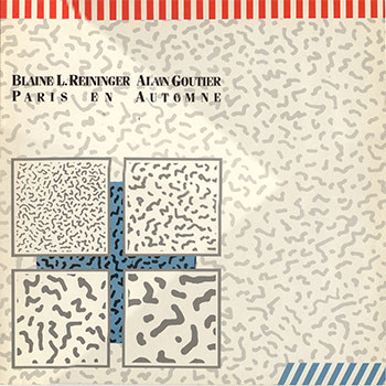 Blaine L. Reininger & Alain Goutier - Paris En Automne | Les Disques Du Crépuscule (TWI 380)